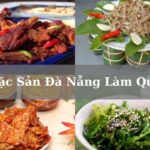 TOP 18+ đặc sản Đà Nẵng làm quà “ngon nhức nách”